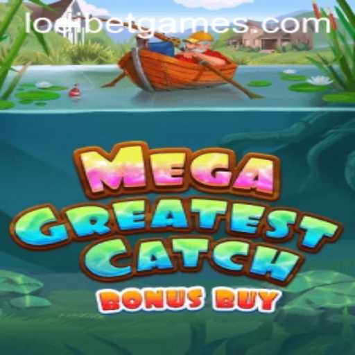 MegaGreatestCatchBonusBuy game: An Exciting Adventure with LODIBET
