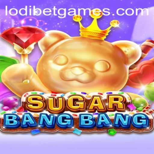 Exploring the Exciting World of SUGARBANGBANG and its Allure in LODIBET