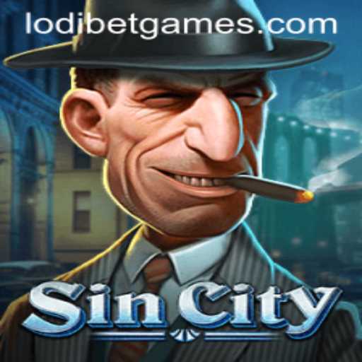 Exploring SinCity: A Dive into the Thrilling World of LODIBET